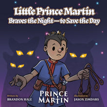 Load image into Gallery viewer, Little Prince Martin Braves the Night—to Save the Day
