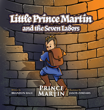 Load image into Gallery viewer, Little Prince Martin and the Seven Labors: Small Boys Can Do Big Jobs
